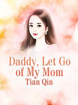 Volume 1 1 - Daddy, Let Go of My Mom
