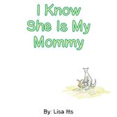I Know She Is My Mommy
