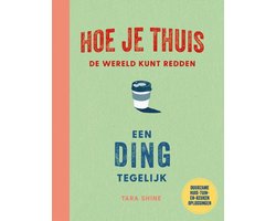 Hoe je thuis de wereld kunt redden een ding tegelijk