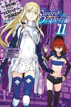 Is It Wrong to Try to Pick Up Girls in a Dungeon? On the Side: Sword Oratoria 11 - Is It Wrong to Try to Pick Up Girls in a Dungeon? On the Side: Sword Oratoria, Vol. 11 (light novel)