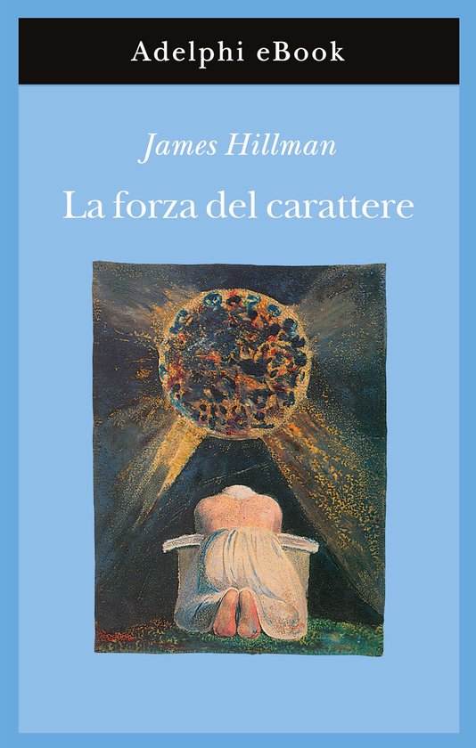 Opere di James Hillman 8 - La forza del carattere