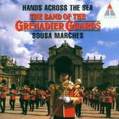 Hands Across the Sea - Sousa Marches / Grenadier Guards