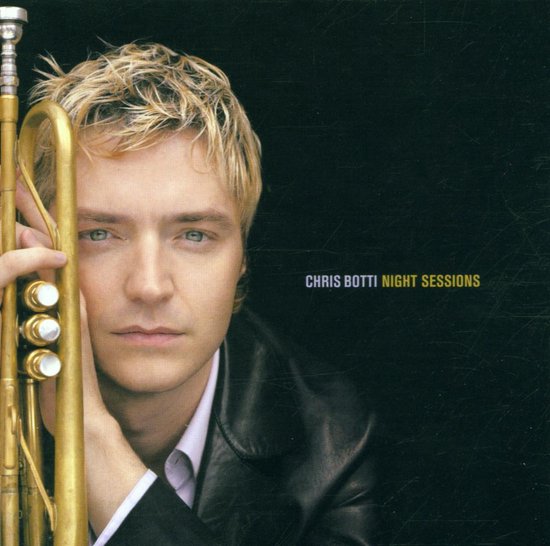 Night Sessions, Chris Botti | CD (album) | Muziek | bol.com