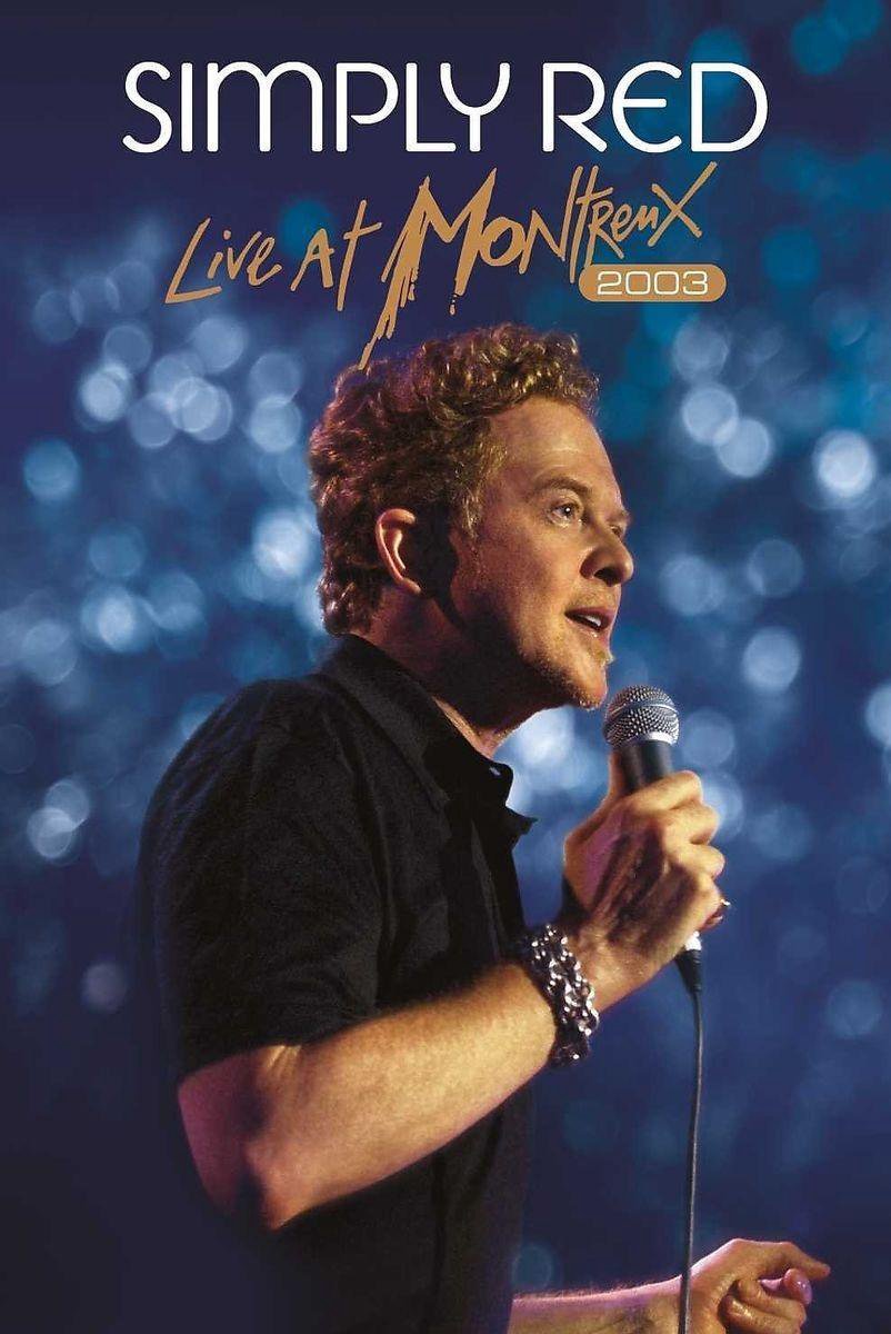 Simply Red - Live At Montreux 2003