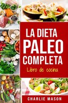 La Dieta Paleo Completa Libro de cocina En Español/The Paleo Complete Diet Cookbook In Spanish