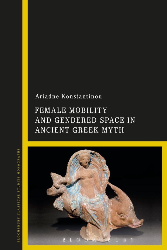 Female Mobility and Gendered Space in Ancient Greek Myth - cover