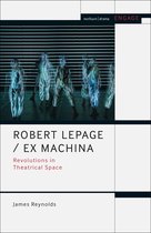 Methuen Drama Engage - Robert Lepage / Ex Machina