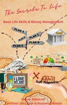 The Secrets Of Life - Basic Life Skills and Money Management