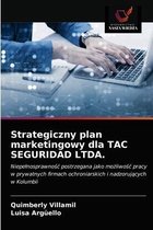 Strategiczny plan marketingowy dla TAC SEGURIDAD LTDA.