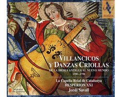 La Capella Reial de Catalunya, Hespèrion XXI, Jordi Savall - Villancicos Y Danzas Criollas. De La Iberia Antigua Al Nuevo Mundo (1550-1750) (CD)