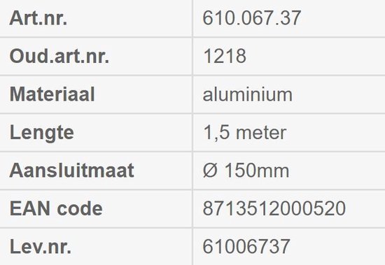 Specificaties: Ø 150mm, 1,5 meter, aluminium.