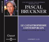 Pascal Bruckner - Le Catastrophisme Contemporain, Une Reflexion Phil (CD)