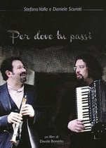 Stefano Valla & Daniele Scurati - Per Dove Tu Passi (DVD)