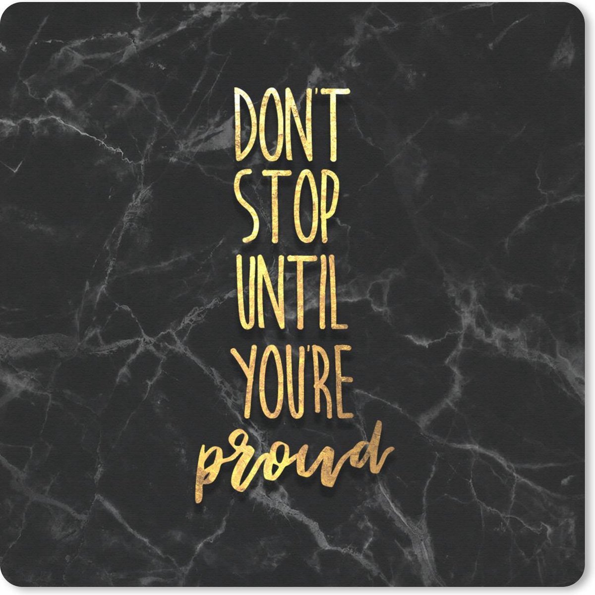 Muismat 30x30 cm - Mousepad Quote - Trots - Goud - Marmer print - Muismatten