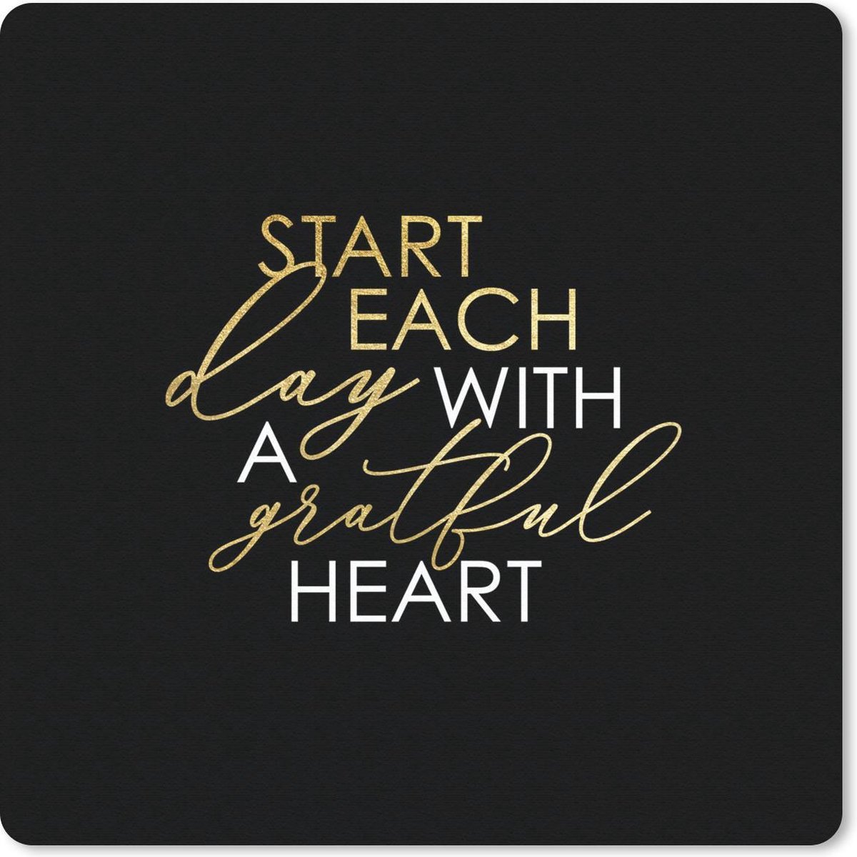 Muismat 20x20 cm - Mousepad Quote - Heart - Goud - Zwart - Muismatten