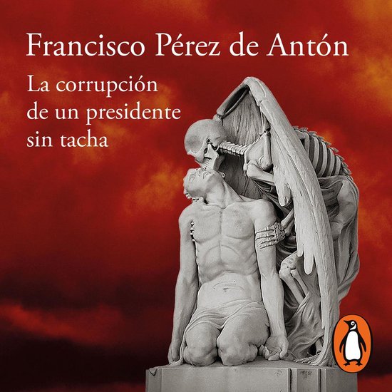 La corrupción de un presidente sin tacha - cover