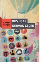 Kuş Uçar Kervan Geçer