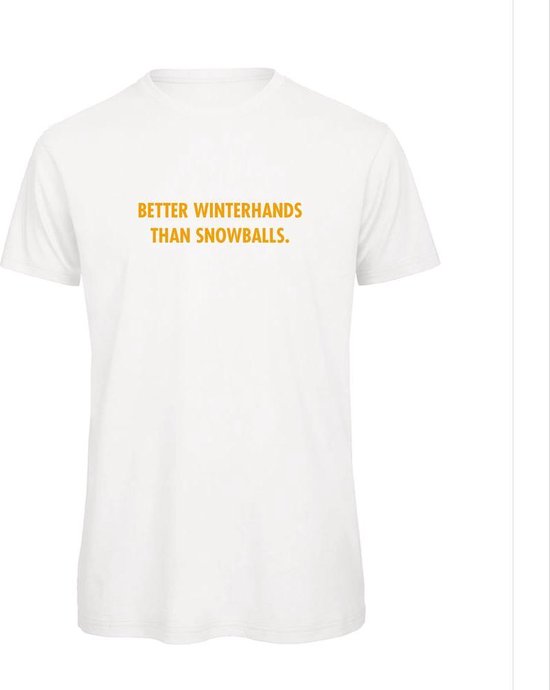 T-shirt Wit - Better winterhands than snowballs - soBAD.