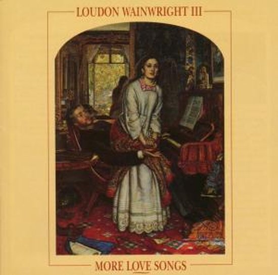 More Love Songs - Loudon Wainwright Iii