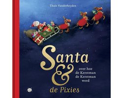 Santa & De Pixies - Over hoe de Kerstman de Kerstman werd