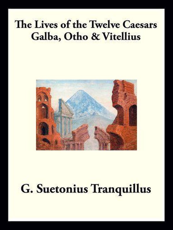 Galba, Otho, and Vitellius (ebook), Gaius Suetonius Tranquillus