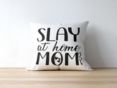 Sierkussen - Moederdag Kussen Met Tekst: Slay At Home Mom | Voor Mama | Moederdag Cadeau