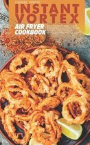 Instant Vortex Air Fryer Cookbook