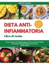 DIETA ANTI-INFIAMMATORIA Libro di ricette I Anti-Inflammatory Diet Cookbook (Italian Edition)