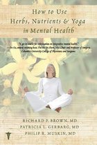 How Use Herbs Nutrients & Yoga Mental
