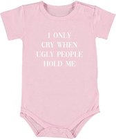 I only cry when ugly people people hold me Baby Romper | rompertje | geboorte | cadeau | meisje