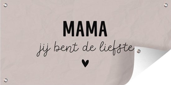 Tuinposter Spreuken - Quotes Mama Jij bent de liefste - Mam - Moeder