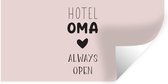 Muurstickers - Sticker Folie - Spreuken - Hotel oma always open - Quotes - Oma - 120x60 cm - Plakfolie - Muurstickers Kinderkamer - Zelfklevend Behang - Zelfklevend behangpapier - Stickerfolie