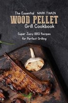 The Essential Wood Pellet Grill Cookbook