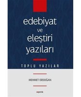 Edebiyat ve Eleştiri Yazıları Toplu Yazılar