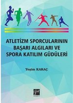 Atletizm Sporcularının Başarı Algıları ve Spora Katılım