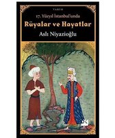 17.Yüzyıl İstanbul'unda Rüyalar ve Hayatlar