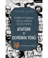 Edebiyatımızın Ustalarının Gözünden Atatürk ve Devrimin