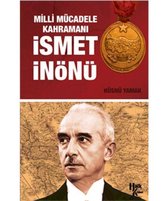 Milli Mücadele Kahramanı İsmet İnönü