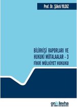 Bilirkişi Raporları ve Hukuki Mütalaalar   3