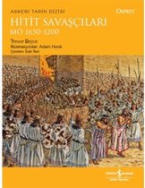 Hitit Savaşçıları MÖ 1650 1200