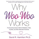 Why Woo-Woo Works