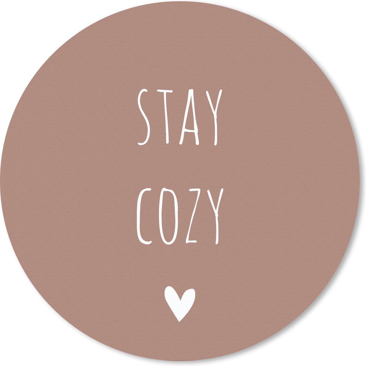 Muismat rond 50x50 cm - Mousepad Engelse quote "Stay cozy" met een hartje tegen een bruine achtergrond - Ronde muismatten