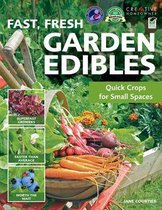 Gardening -  Fast, Fresh Garden Edibles
