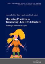 Kinder- und Jugendkultur, -literatur und -medien 125 - Mediating Practices in Translating Children’s Literature