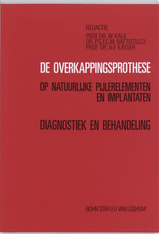 Cover van het boek 'De overkappingsprothese op natuurlijke pijlerelementen en implantaten / druk 1' van Tineke Kalk