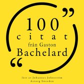 100 citat från Gaston Bachelard
