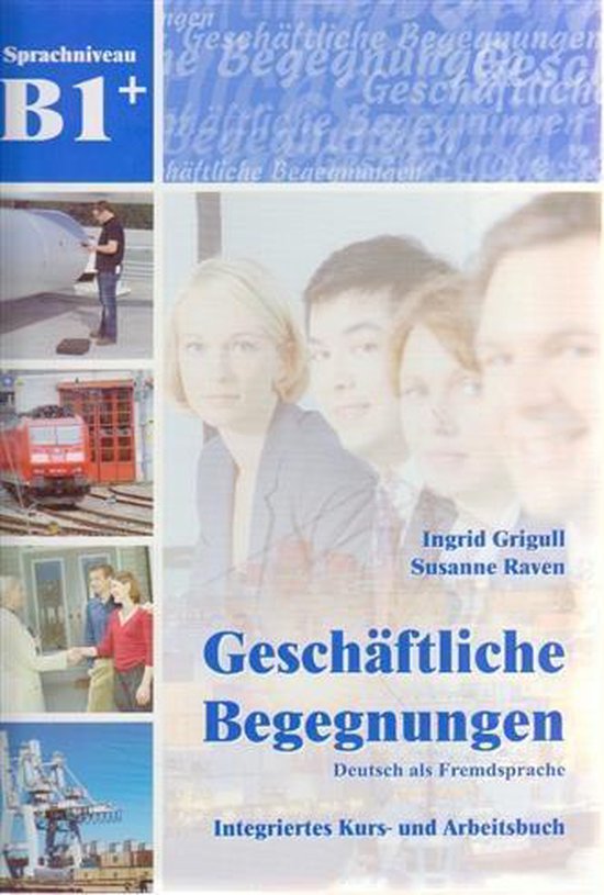 Geschäftliche Begegnungen B1+ Kurs-/Arbeitsbuch + Audio-CD