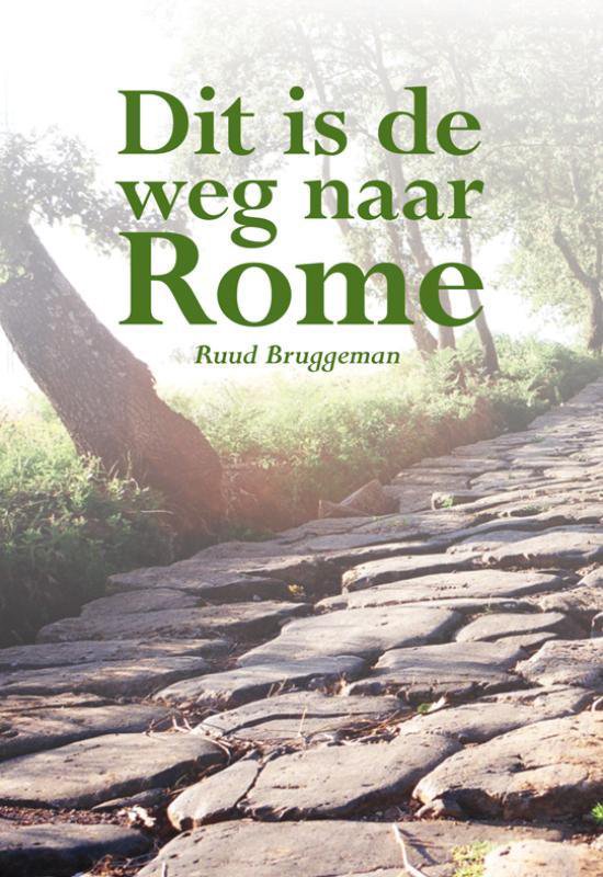 Boek cover Dit is de weg naar Rome van Ruud Bruggeman (Paperback)