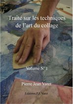 Traité sur les techniques de l'art du collage - 1er volume
