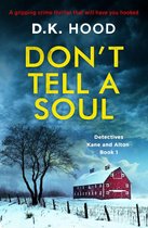 Detectives Kane and Alton 1 - Don't Tell a Soul